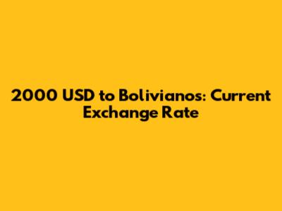 2000 USD to Bolivianos: Current Exchange Rate