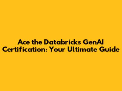 Ace the Databricks GenAI Certification: Your Ultimate Guide