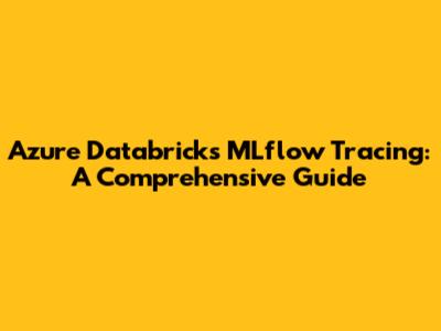Azure Databricks MLflow Tracing: A Comprehensive Guide