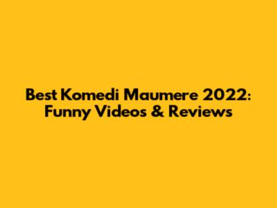 Best Komedi Maumere 2022: Funny Videos & Reviews