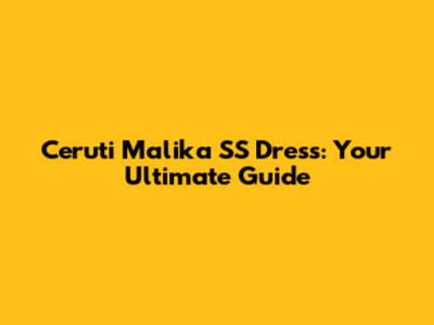 Ceruti Malika SS Dress: Your Ultimate Guide