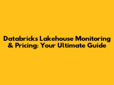 Databricks Lakehouse Monitoring & Pricing: Your Ultimate Guide