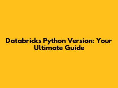 Databricks Python Version: Your Ultimate Guide