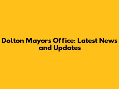 Dolton Mayor's Office: Latest News and Updates