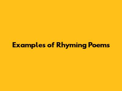 Examples of Rhyming Poems