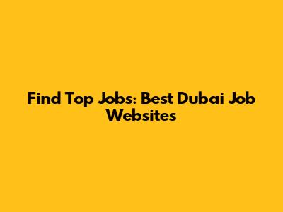 Find Top Jobs: Best Dubai Job Websites