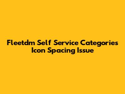 Fleetdm Self Service Categories Icon Spacing Issue