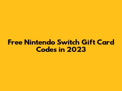 Free Nintendo Switch Gift Card Codes in 2023
