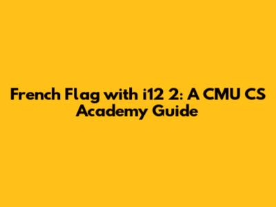 French Flag with i12_2: A CMU CS Academy Guide