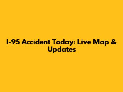 I-95 Accident Today: Live Map & Updates