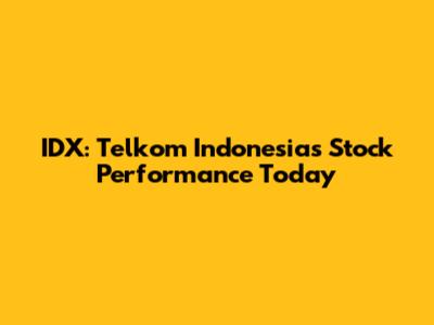IDX: Telkom Indonesia's Stock Performance Today
