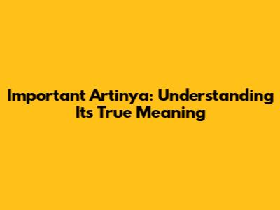 Important Artinya: Understanding Its True Meaning