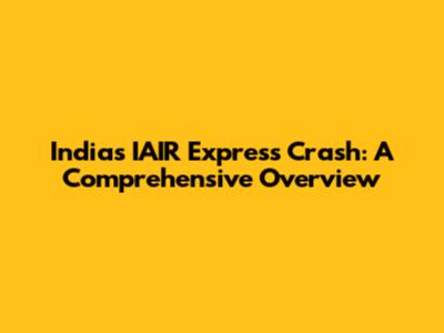 India's IAIR Express Crash: A Comprehensive Overview