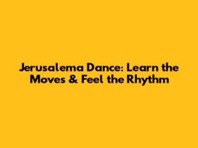 Jerusalema Dance: Learn the Moves & Feel the Rhythm