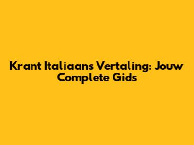 Krant Italiaans Vertaling: Jouw Complete Gids