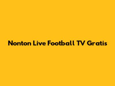 Nonton Live Football TV Gratis