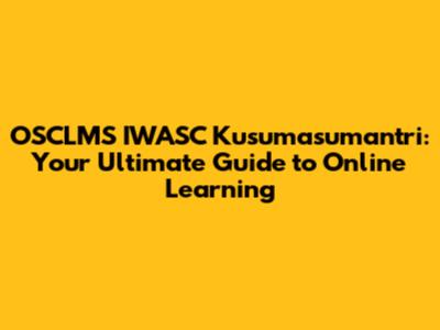 OSCLMS IWASC Kusumasumantri: Your Ultimate Guide to Online Learning
