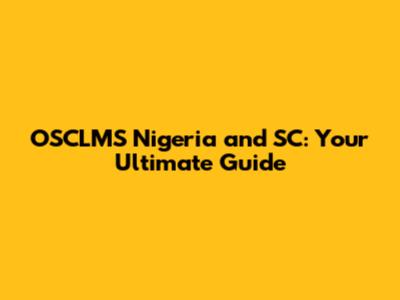OSCLMS Nigeria and SC: Your Ultimate Guide