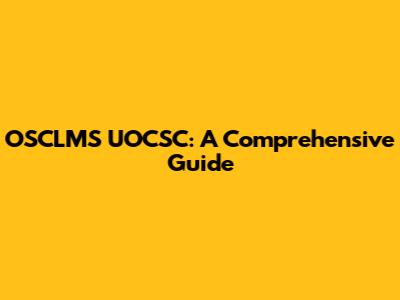 OSCLMS UOCSC: A Comprehensive Guide