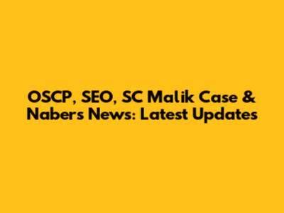 OSCP, SEO, SC Malik Case & Nabers News: Latest Updates