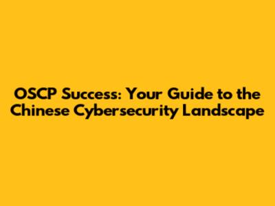 OSCP Success: Your Guide to the Chinese Cybersecurity Landscape