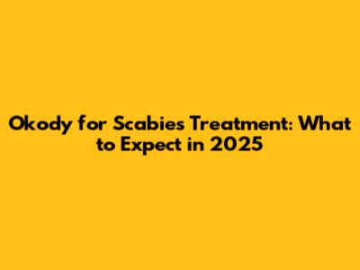 Okody for Scabies Treatment: What to Expect in 2025