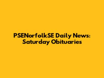 PSENorfolkSE Daily News: Saturday Obituaries