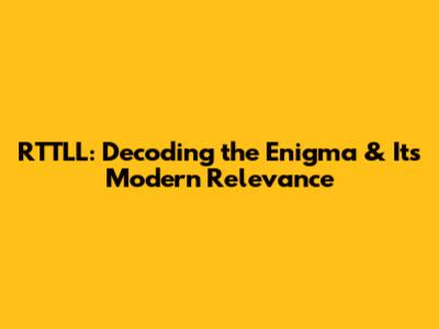 RTTLL: Decoding the Enigma & Its Modern Relevance