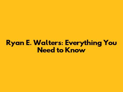 Ryan E. Walters: Everything You Need to Know