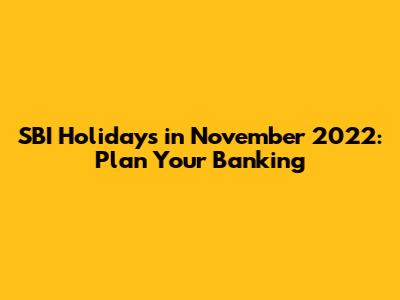 SBI Holidays in November 2022: Plan Your Banking