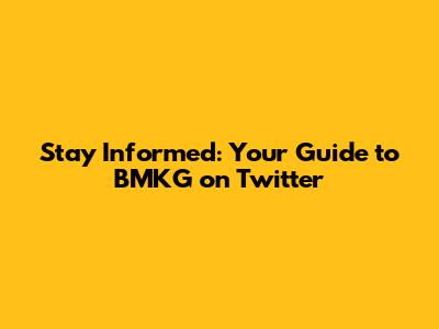 Stay Informed: Your Guide to BMKG on Twitter