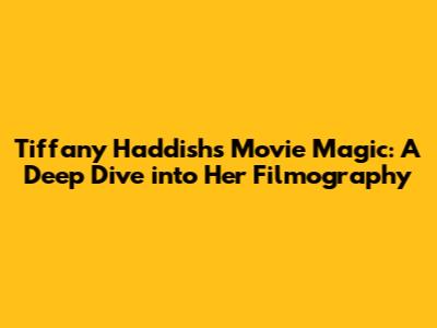 Tiffany Haddish's Movie Magic: A Deep Dive into Her Filmography
