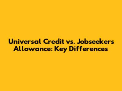 Universal Credit vs. Jobseeker's Allowance: Key Differences