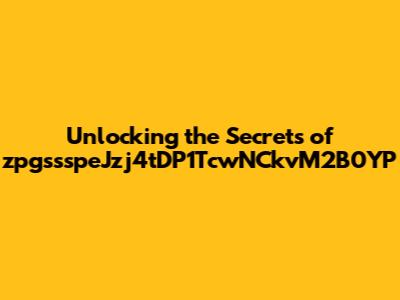 Unlocking the Secrets of zpgssspeJzj4tDP1TcwNCkvM2B0YP