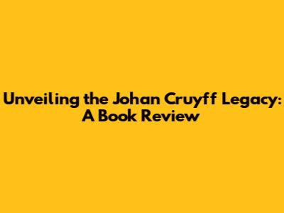 Unveiling the Johan Cruyff Legacy: A Book Review