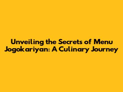 Unveiling the Secrets of Menu Jogokariyan: A Culinary Journey