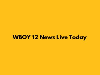 WBOY 12 News Live Today