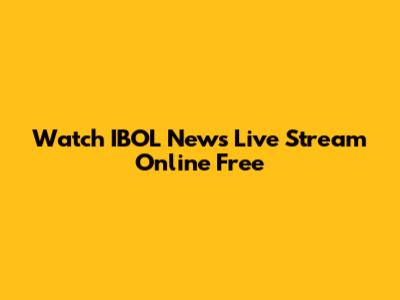 Watch IBOL News Live Stream Online Free