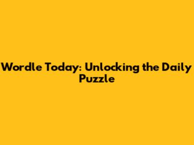 Wordle Today: Unlocking the Daily Puzzle