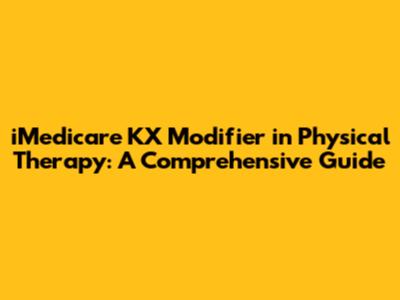 iMedicare KX Modifier in Physical Therapy: A Comprehensive Guide