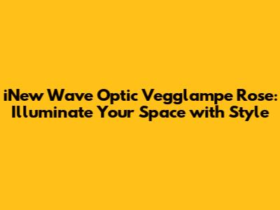 iNew Wave Optic Vegglampe Rose: Illuminate Your Space with Style