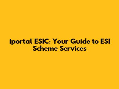 iportal ESIC: Your Guide to ESI Scheme Services