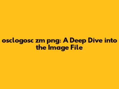 osclogosc zm png: A Deep Dive into the Image File
